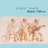 Vince Lewis - Makin' a Move